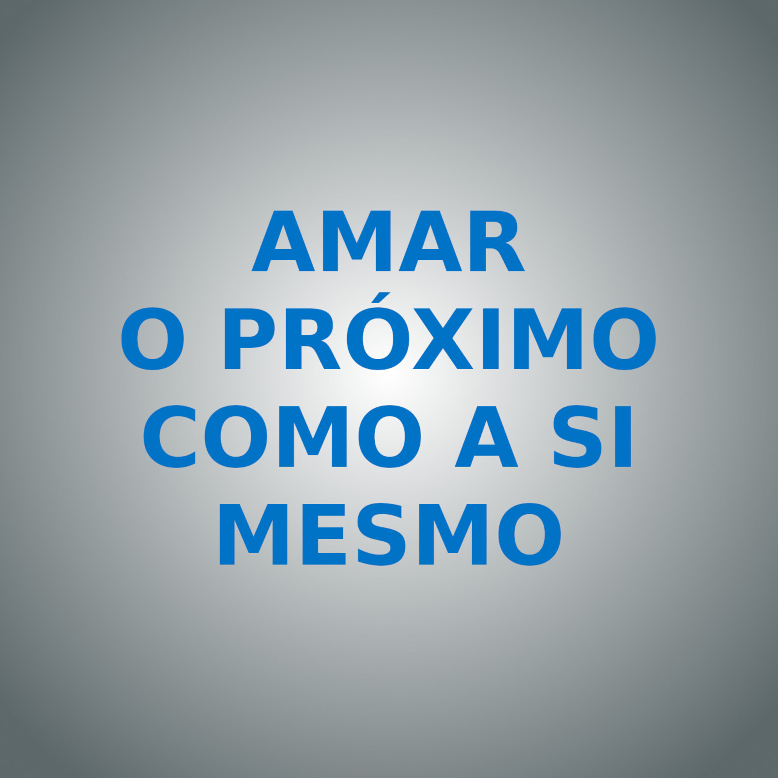 #10 – Amar o próximo como a si mesmo