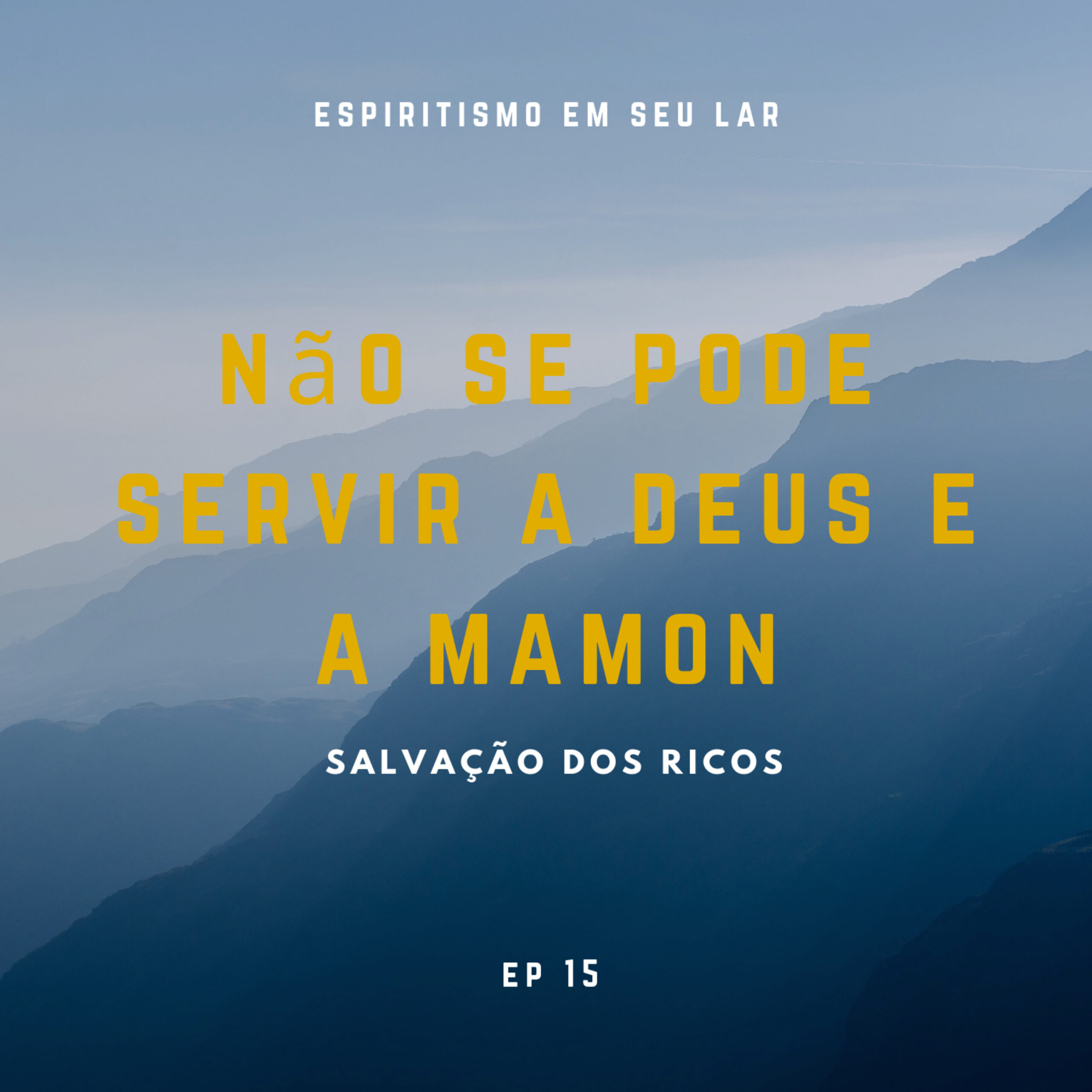 #15 – Não se pode servir a Deus e a Mamon