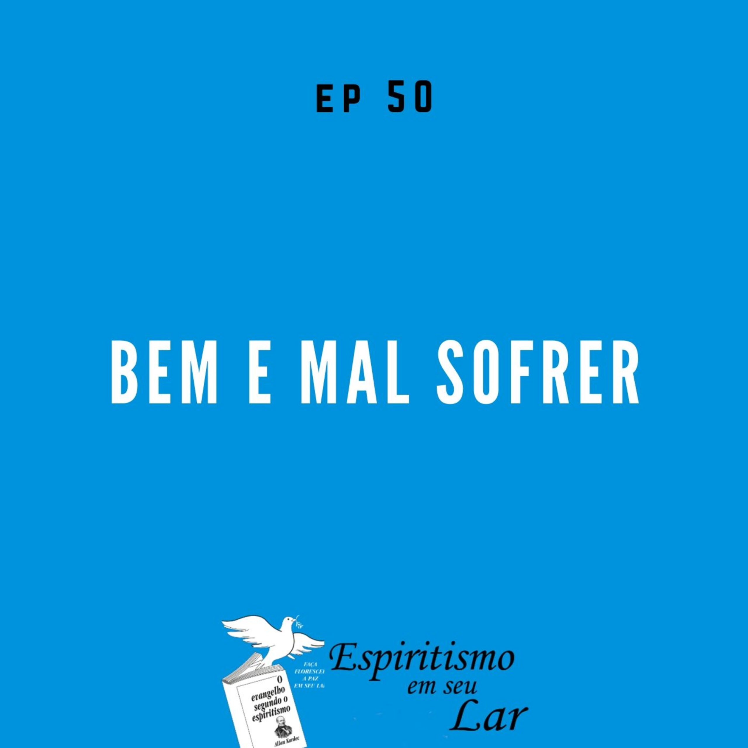#50 – Bem e mal sofrer