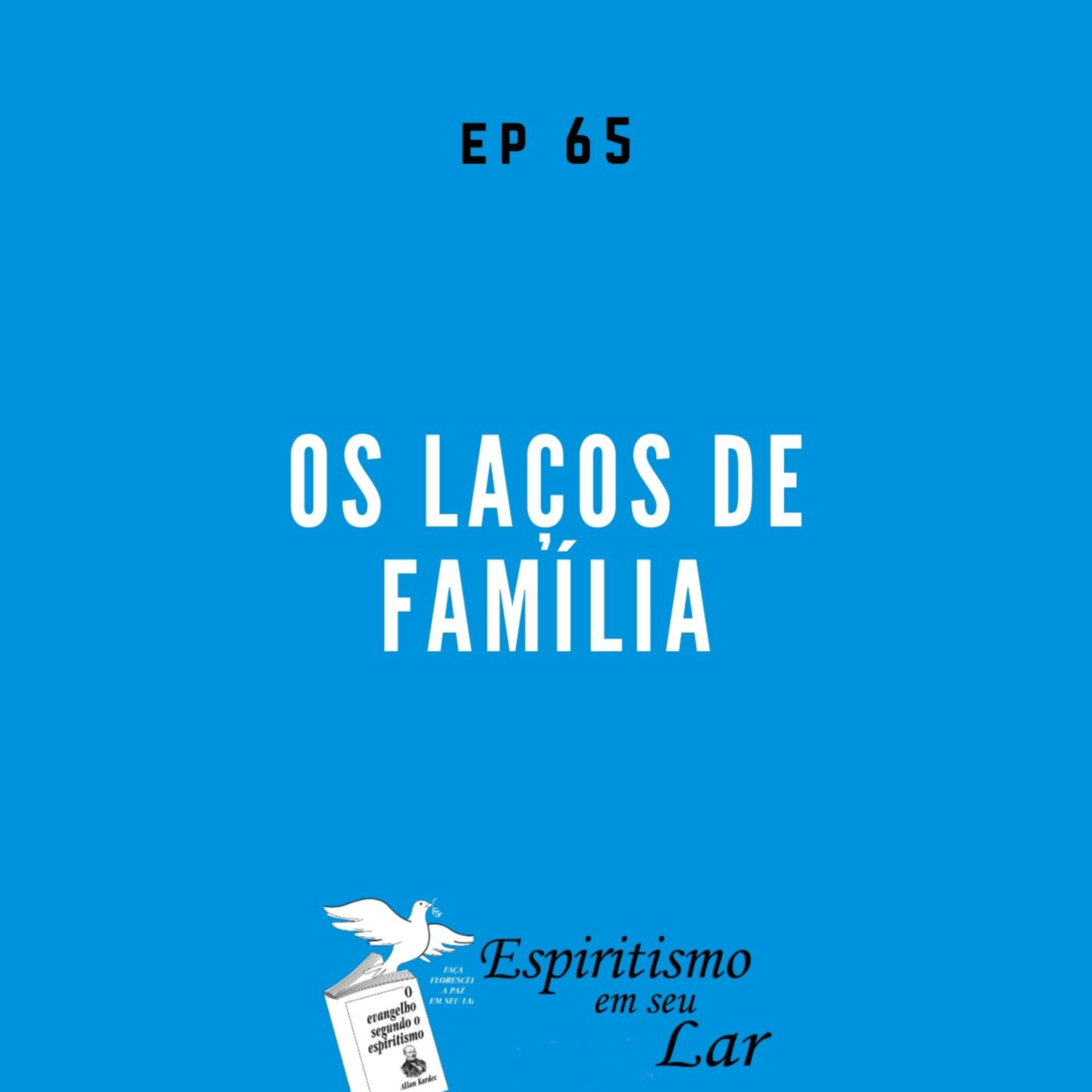 #65 – Os laços de família