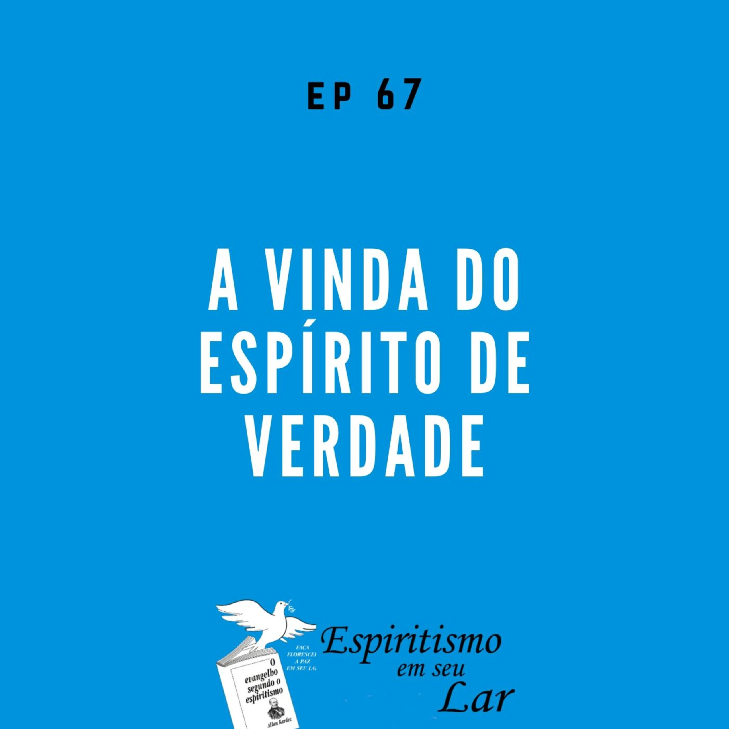 #67 – A vinda do Espírito de Verdade